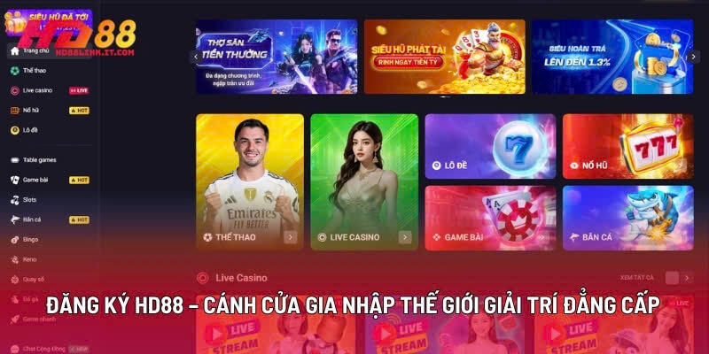 Đăng Ký HD88 – Cánh Cửa Gia Nhập Thế Giới Giải Trí Đẳng Cấp
