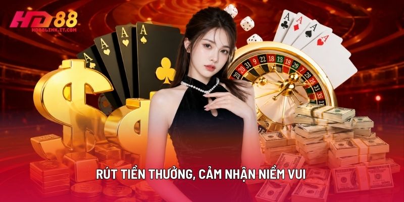Rút Tiền Thưởng, Cảm Nhận Niềm Vui