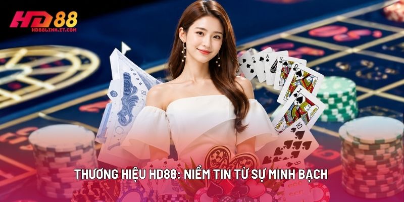 Thương Hiệu HD88: Niềm Tin Từ Sự Minh Bạch