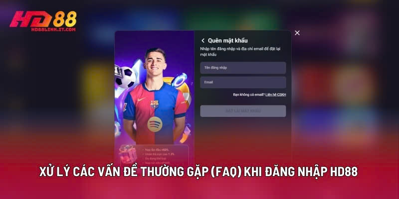 Xử Lý Các Vấn Đề Thường Gặp (Faq) Khi Đăng Nhập HD88